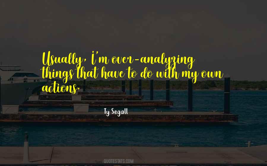 Quotes About Analyzing Too Much #443684