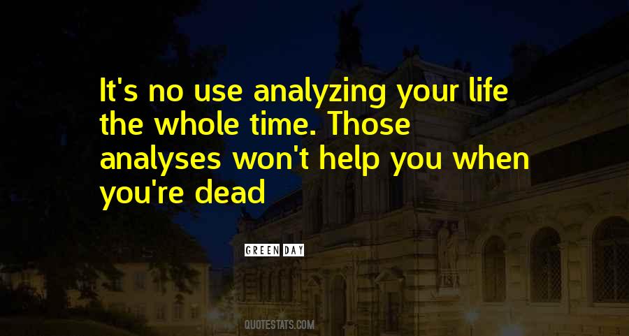 Quotes About Analyzing Too Much #78292