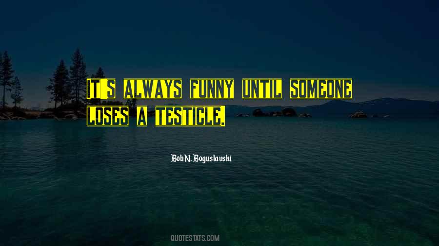 Testicle Quotes #1680012