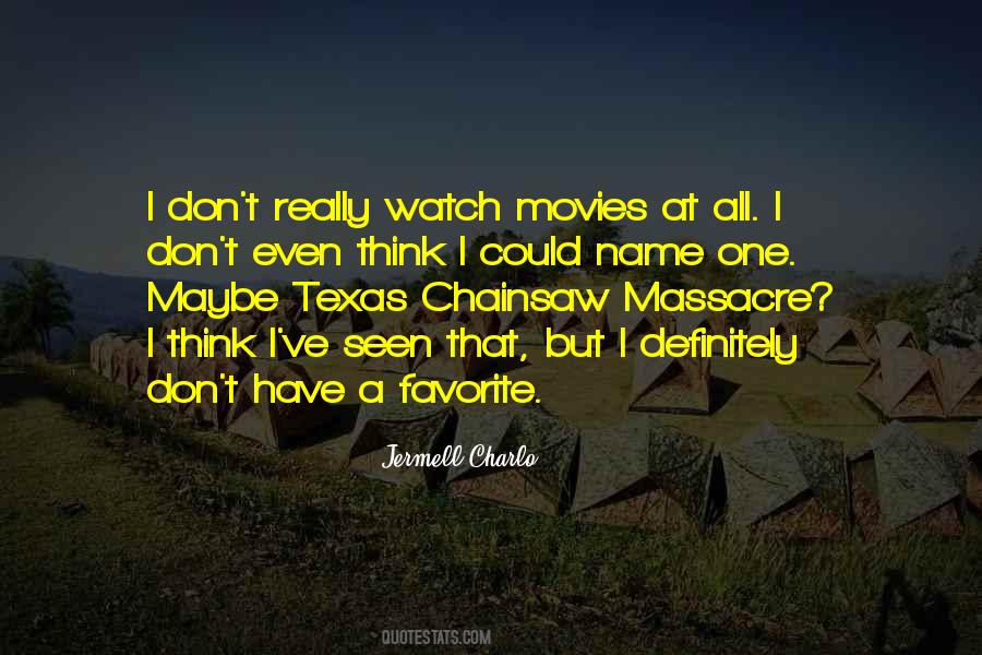 Texas Chainsaw Massacre Quotes #1458911