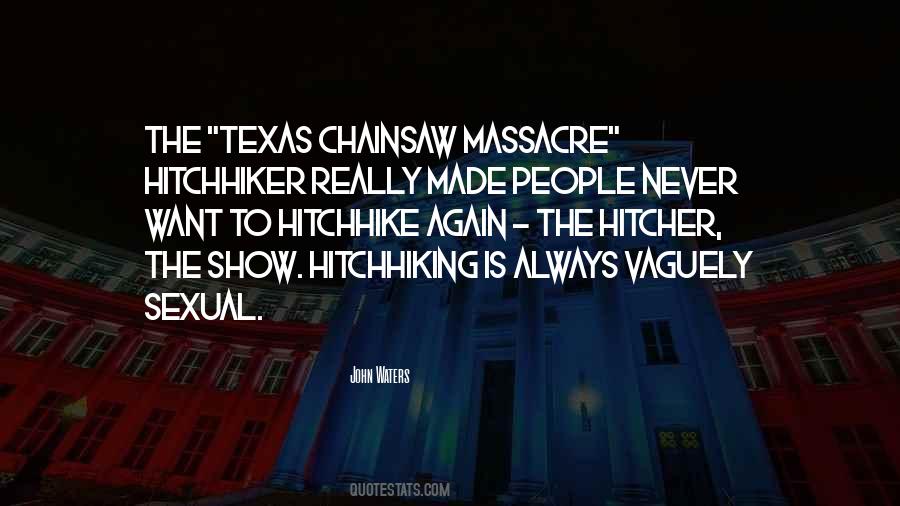 Texas Chainsaw Massacre Quotes #558778