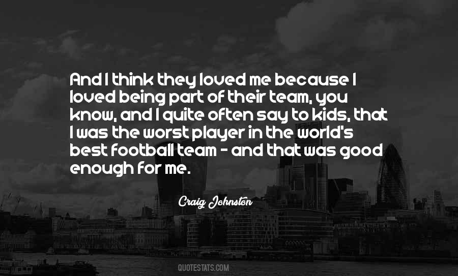 Quotes About Being A Team Player #1754391