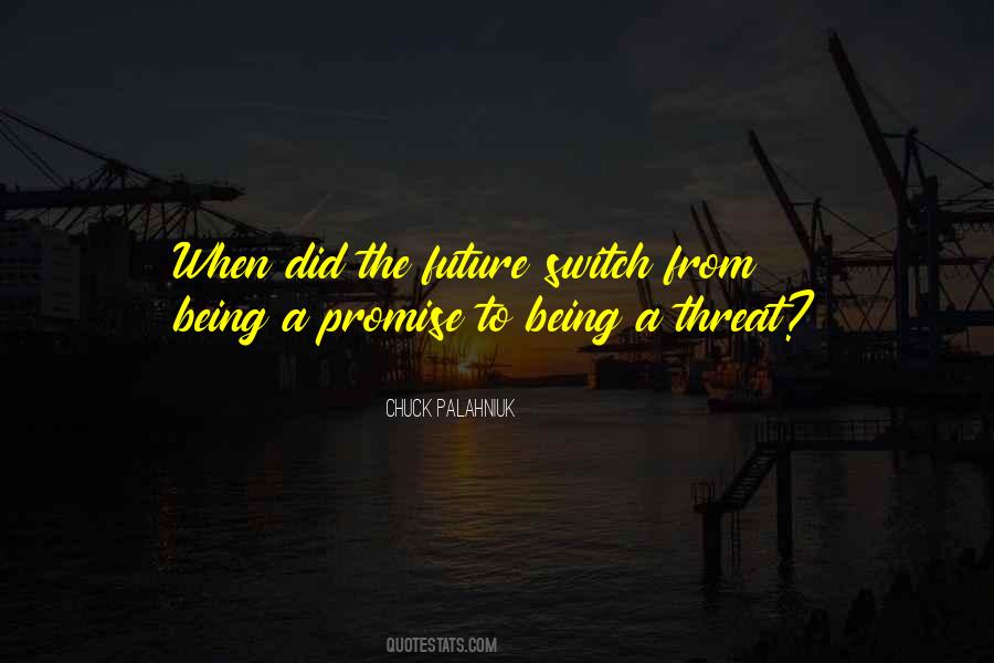 Quotes About Being A Threat #790233