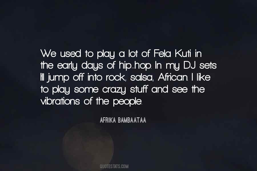 Quotes About Fela Kuti #1462826
