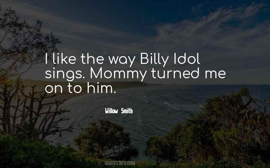 Quotes About Billy Idol #1694532