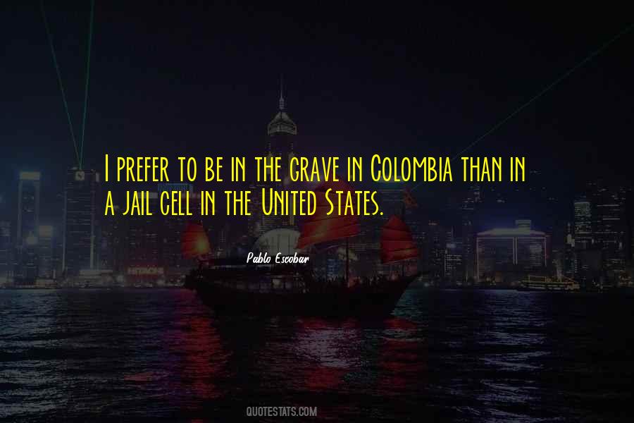 Quotes About Pablo Escobar #399163