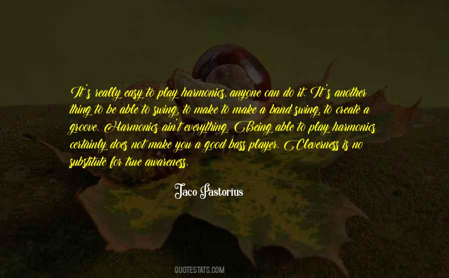 Quotes About Jaco Pastorius #364850