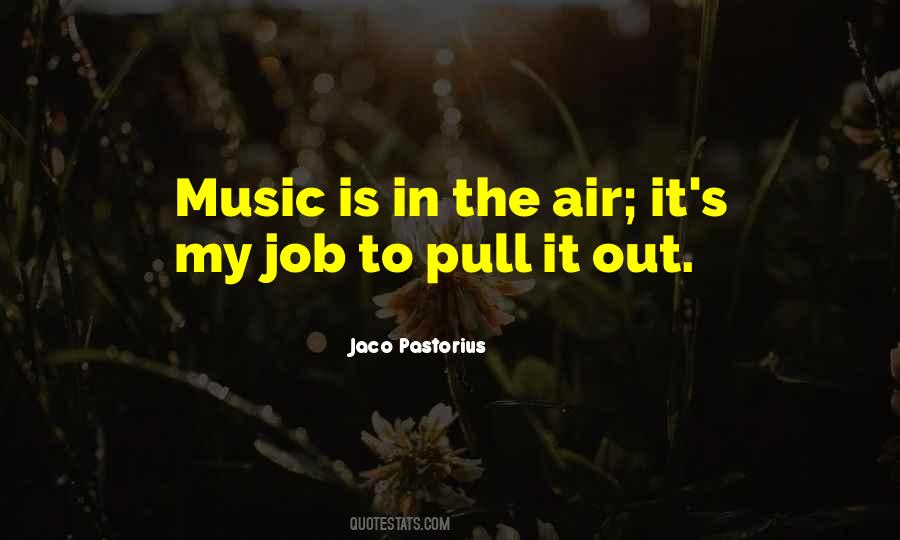 Quotes About Jaco Pastorius #533096