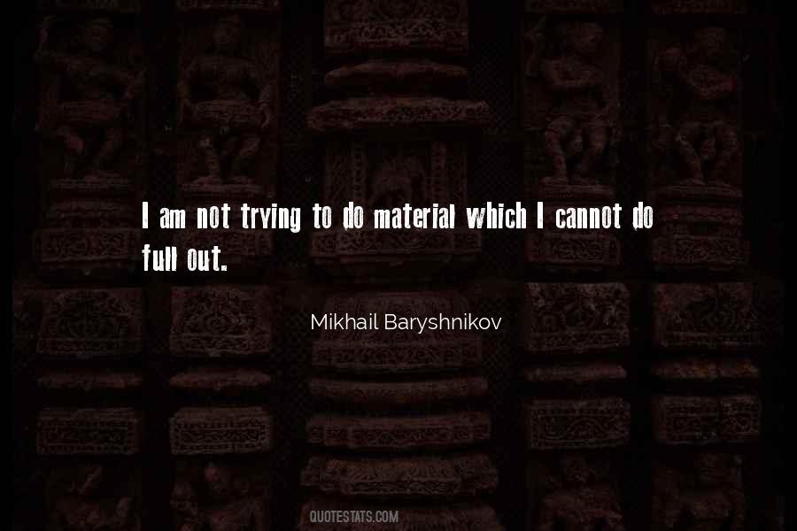 Quotes About Mikhail Baryshnikov #495337