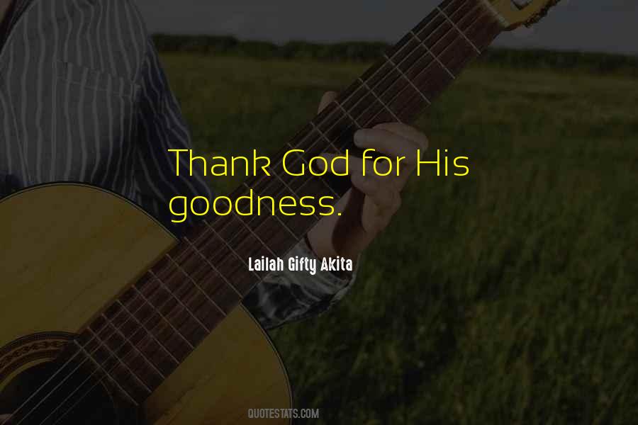 Thank God For His Goodness Quotes #471387