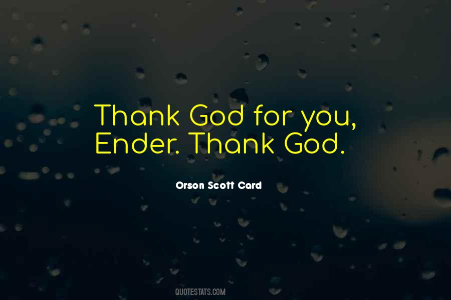 Thank God For You Quotes #1599189