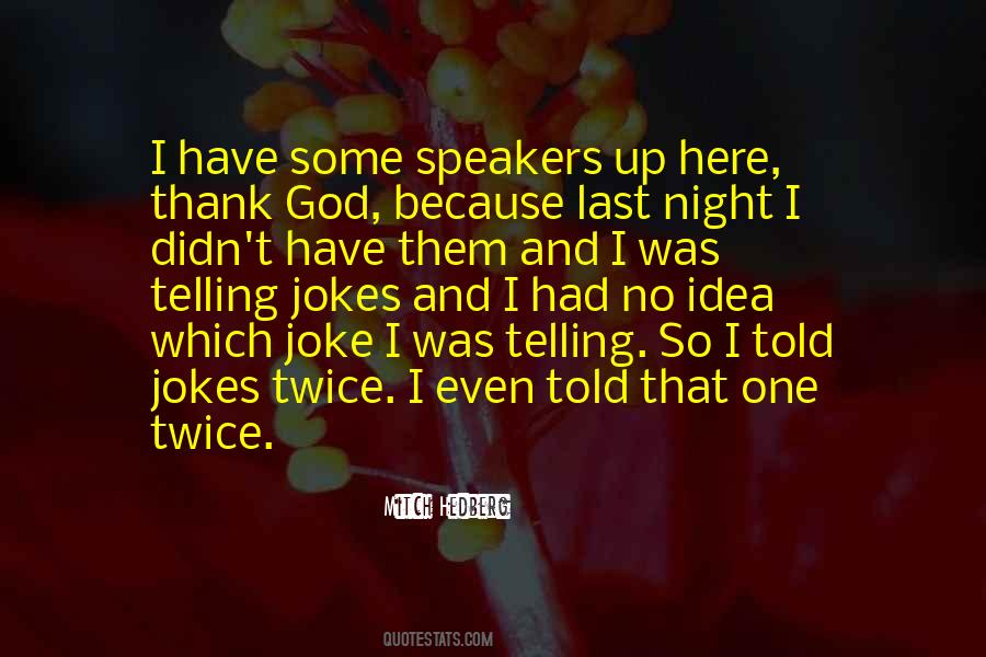 Thank God I'm Here Quotes #456819