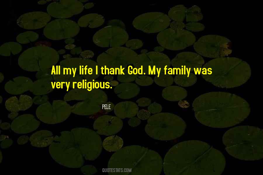 Thank God My Life Quotes #1293574