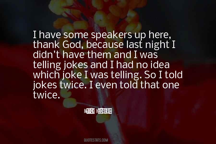 Thank God You're Here Quotes #456819