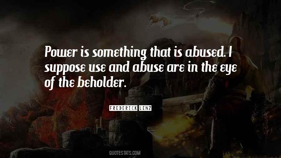 Quotes About Abused Power #1819751