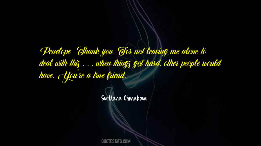 Thank You My Friend Quotes #1490314