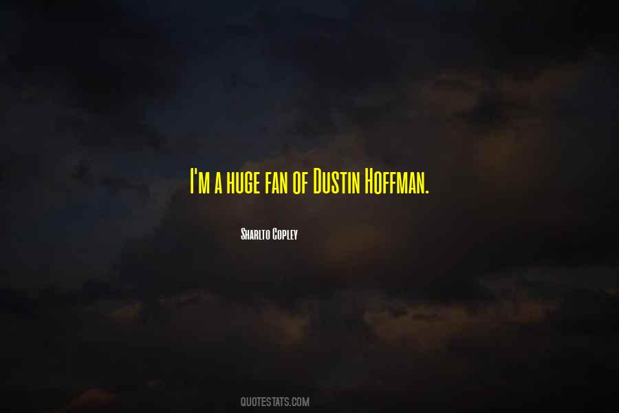 Quotes About Dustin Hoffman #332574