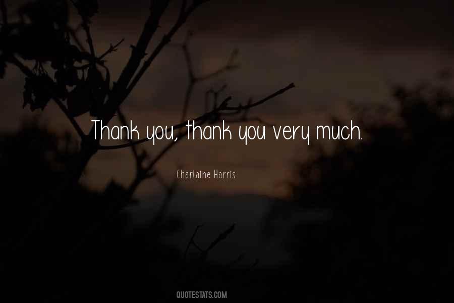 Thank You Very Much Quotes #908030