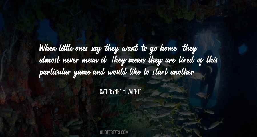 Quotes About Being Tired Of Games #1436400