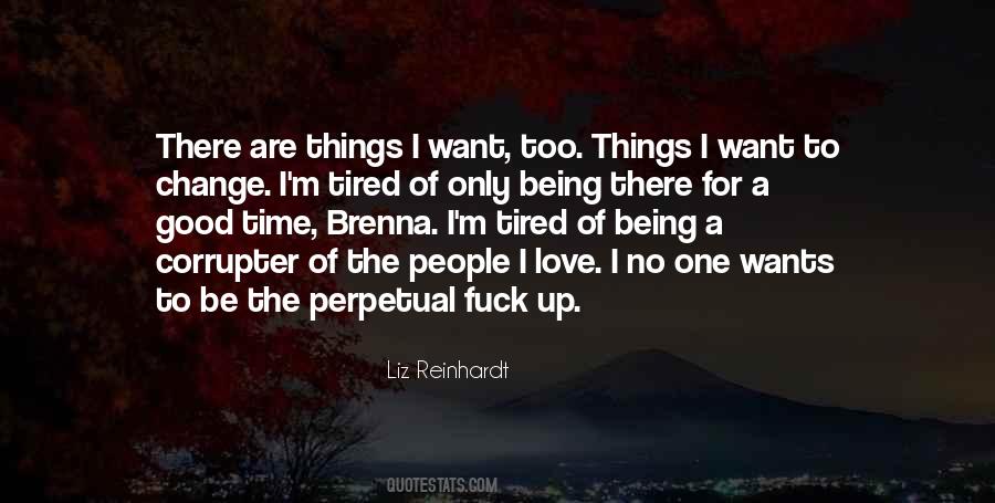 Quotes About Being Tired Of People #1446891