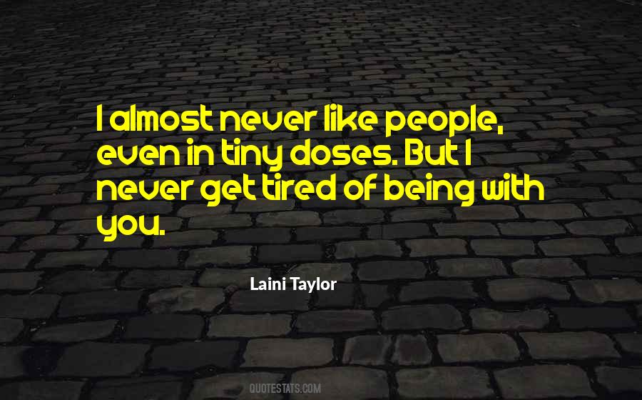 Quotes About Being Tired Of People #300892