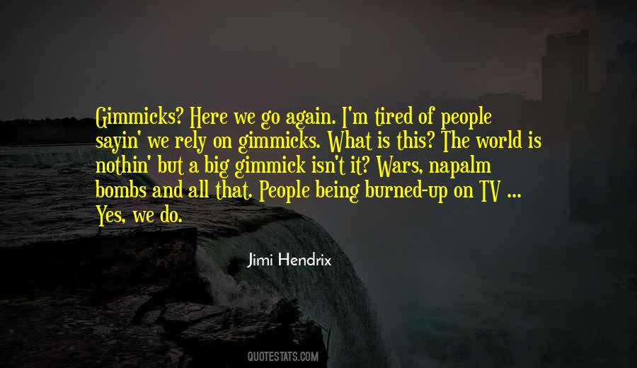 Quotes About Being Tired Of People #585922