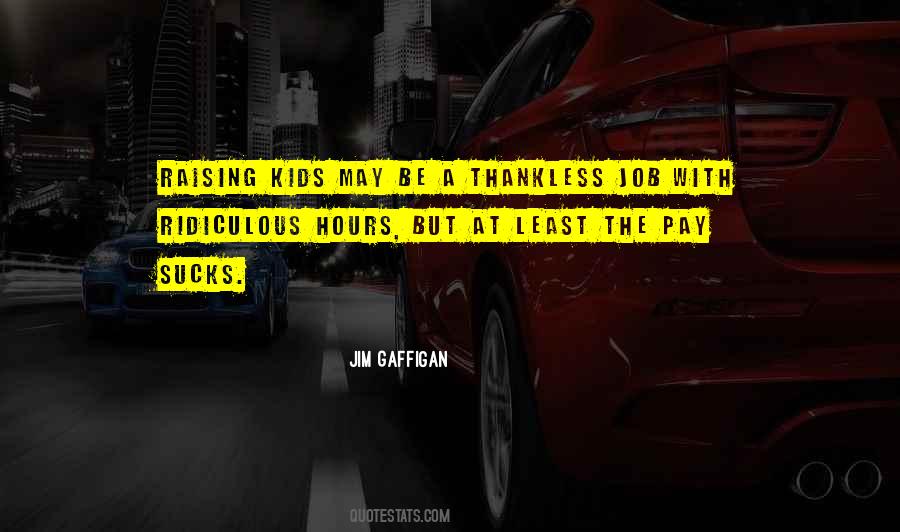 Thankless Job Quotes #974083