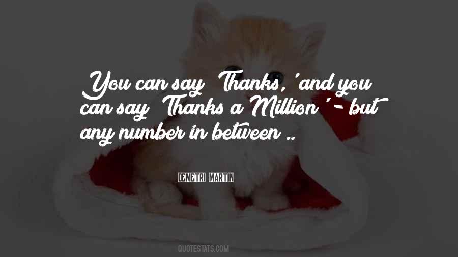 Thanks A Million Quotes #1070422