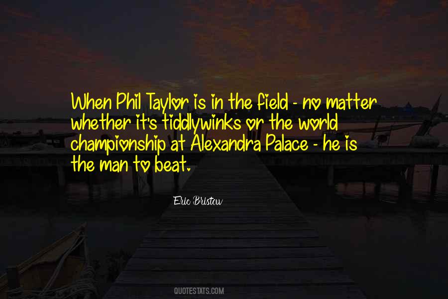 Quotes About Phil Taylor #397778