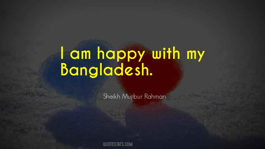 Quotes About Sheikh Mujibur Rahman #82412