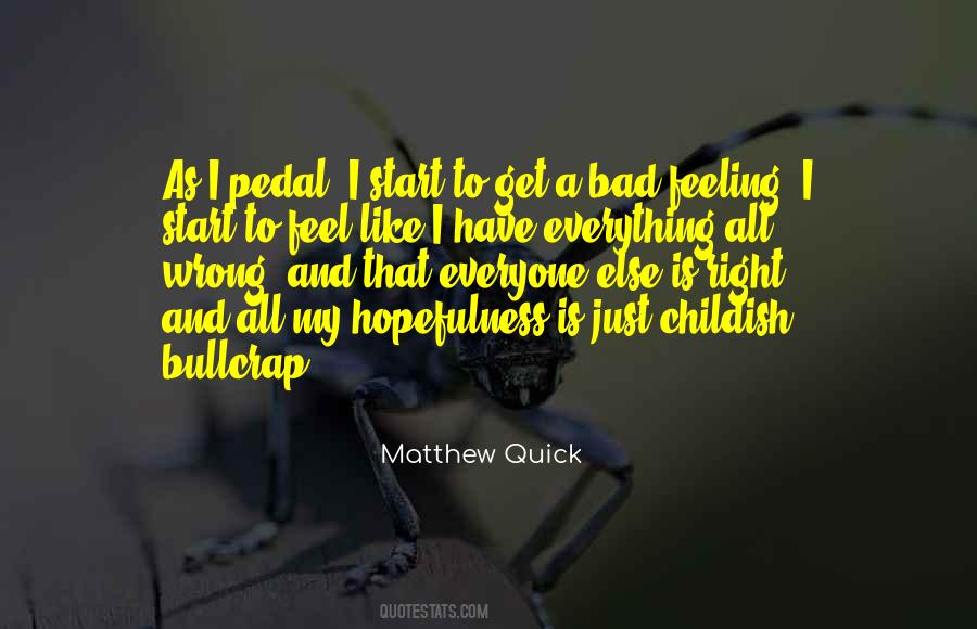 That Bad Feeling Quotes #1258641