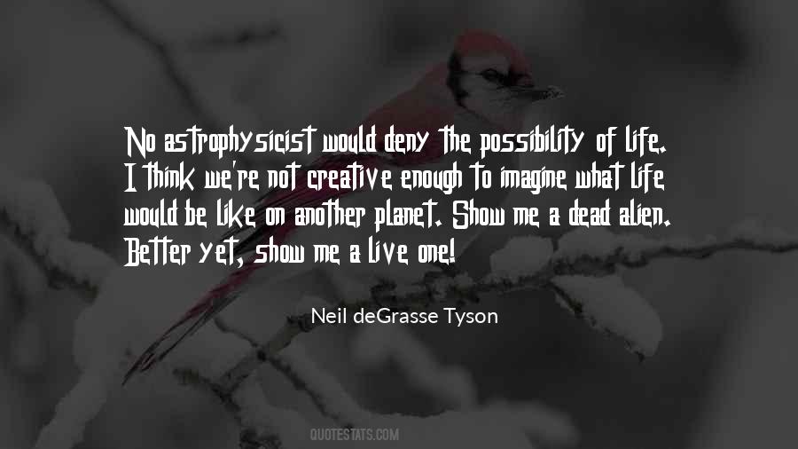 Quotes About Neil Degrasse Tyson #287353