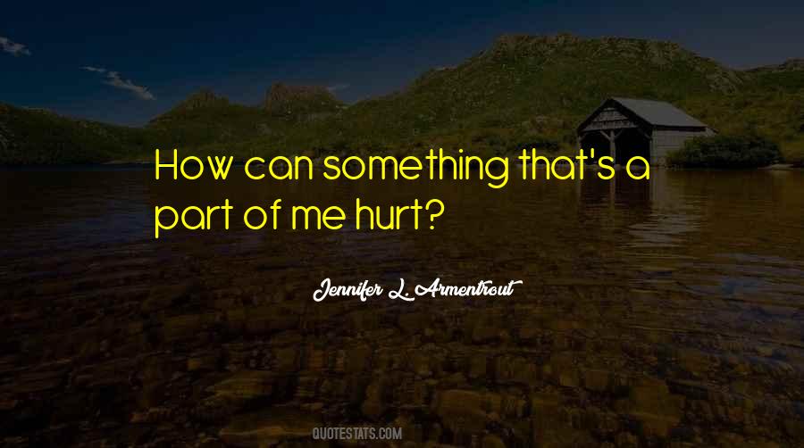 That Hurt Me Quotes #138911