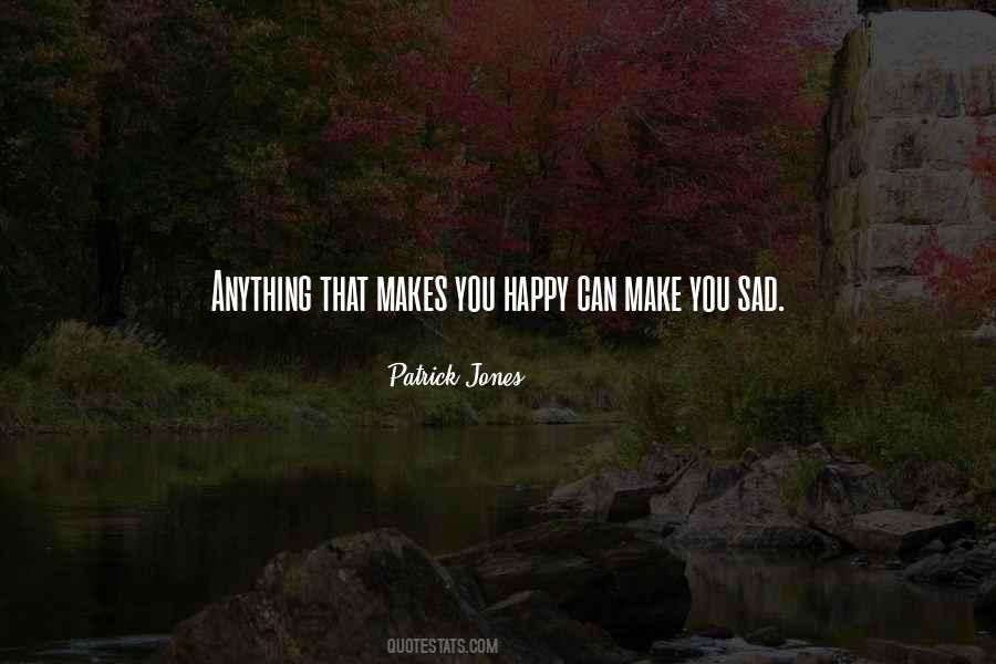 That Makes You Happy Quotes #1183448