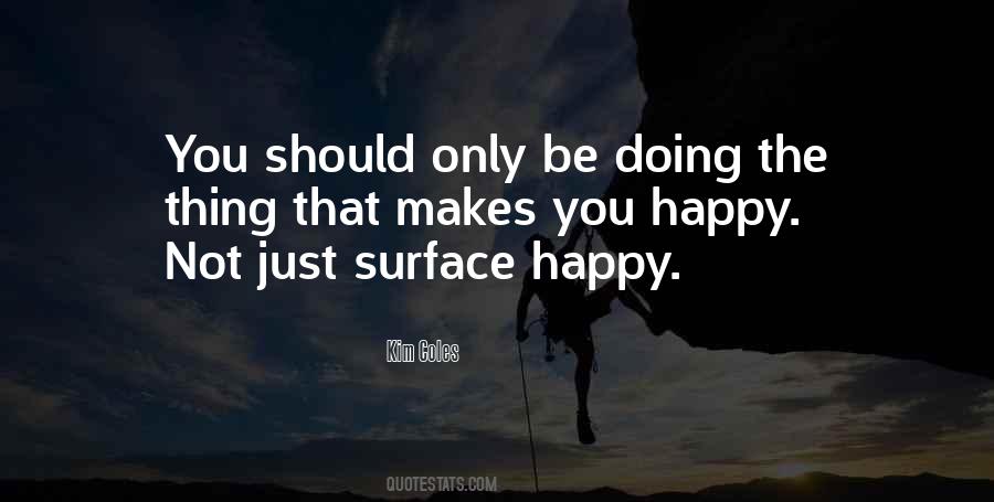 That Makes You Happy Quotes #1313742