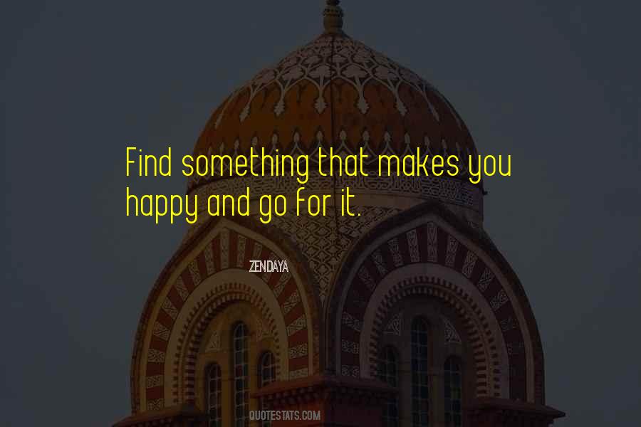 That Makes You Happy Quotes #746551