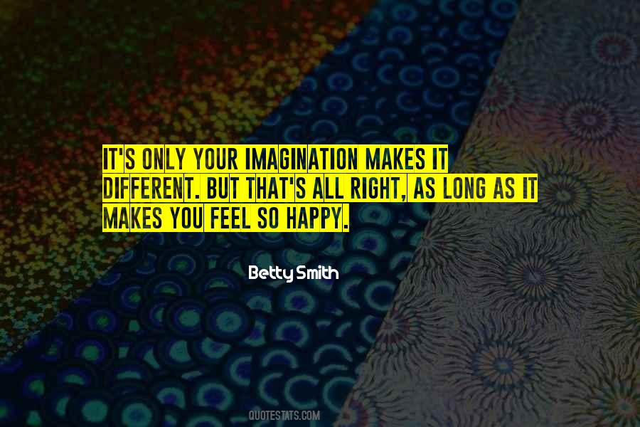 That Makes You Happy Quotes #777529