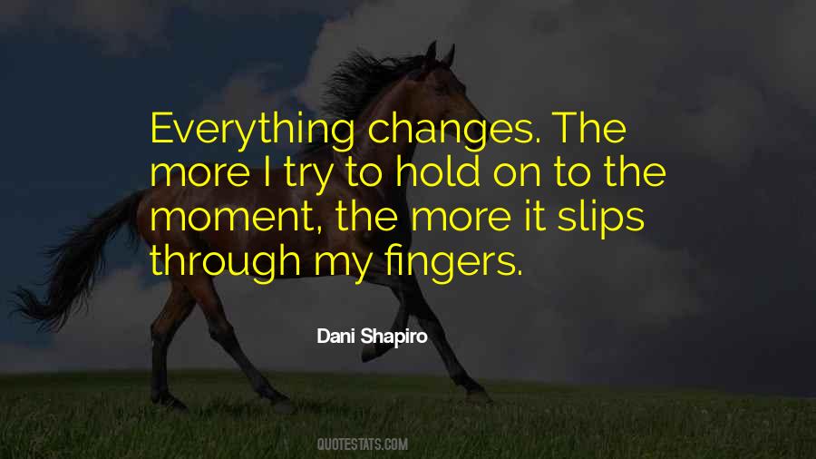 That One Moment That Changes Everything Quotes #1416193