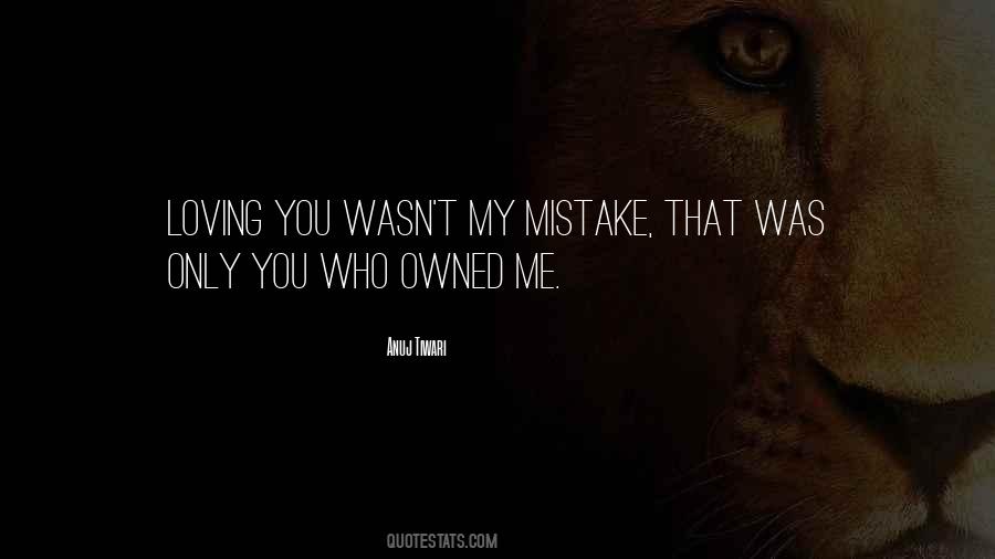 That Was My Mistake Quotes #36171