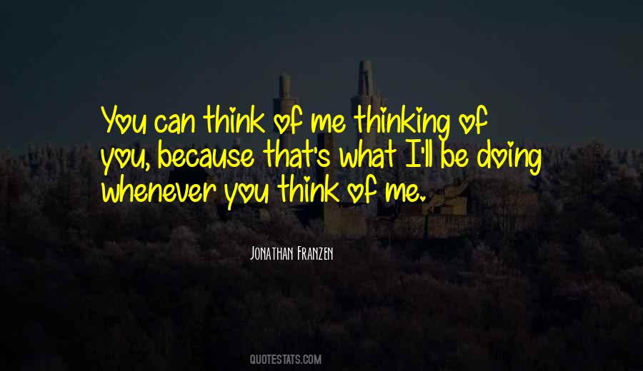 That What You Think Quotes #2267