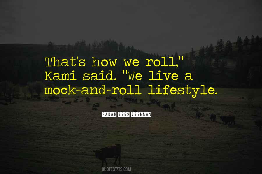 That's How We Roll Quotes #1728606