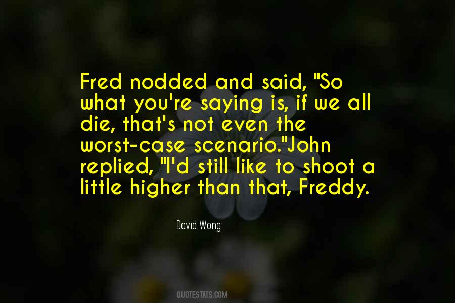 That's Like Saying Quotes #549871 That's Like Saying Quotes #549871