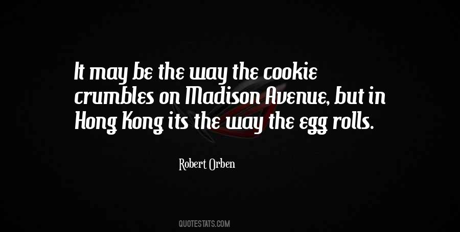 That's The Way The Cookie Crumbles Quotes #10308