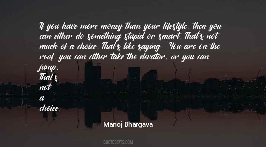 That's Your Choice Quotes #1264285