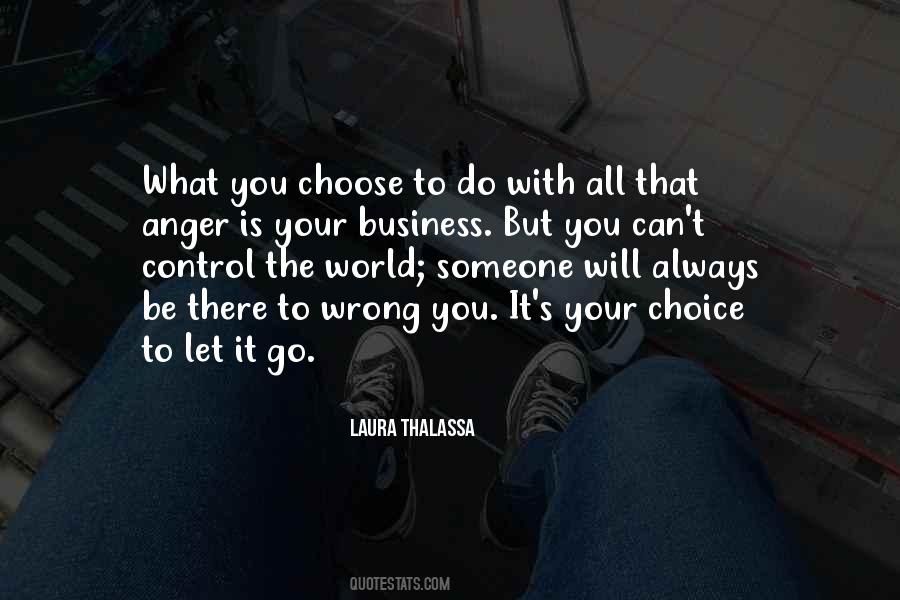 That's Your Choice Quotes #374127
