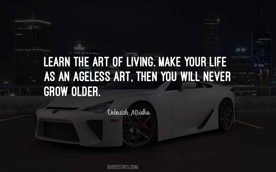 The Art Of Living Quotes #1018691