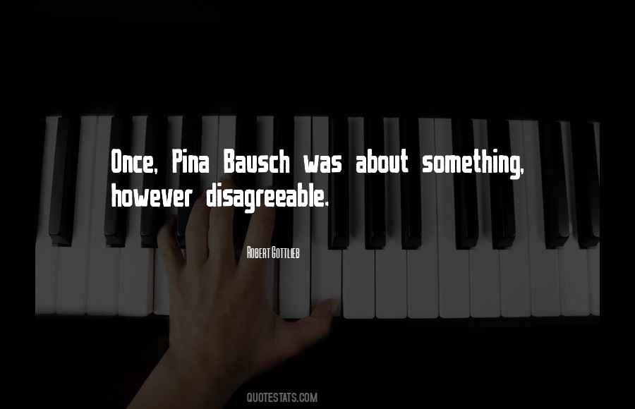 Quotes About Pina Bausch #411367