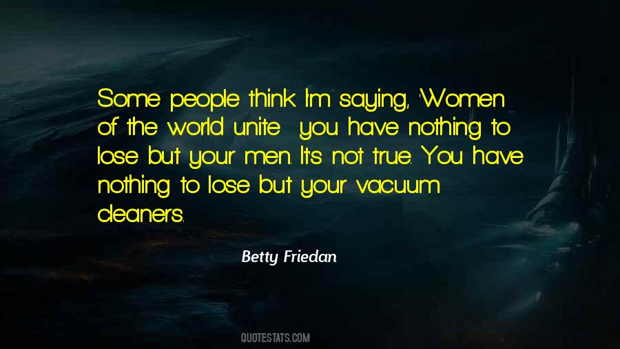 Quotes About Betty Friedan #1036019