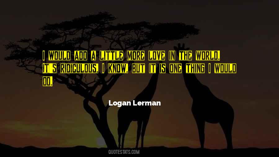 Quotes About Logan Lerman #1104348