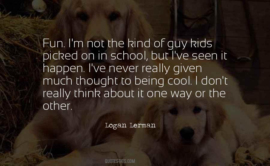 Quotes About Logan Lerman #1128161